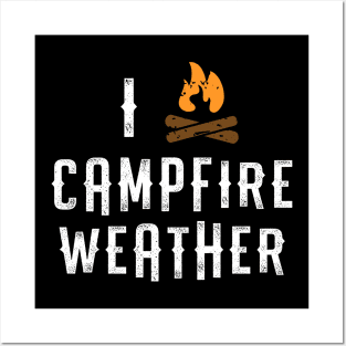 Autumn Weather - I Love Campfire Weather Posters and Art